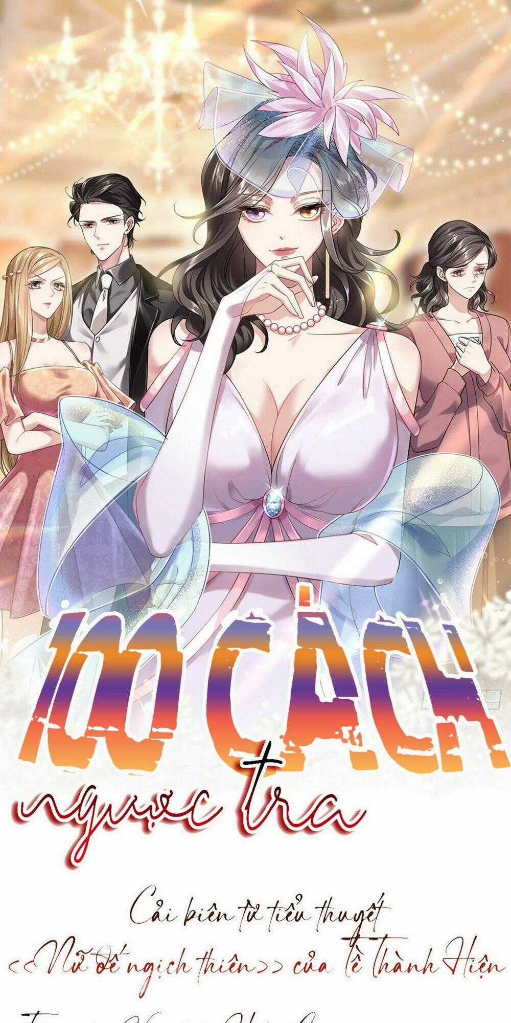 100 Cách Ngược Tra Nữ - Chapter 10 - Trang 1