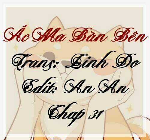 Ác Ma Bàn Bên - Chapter 31 - Trang 2