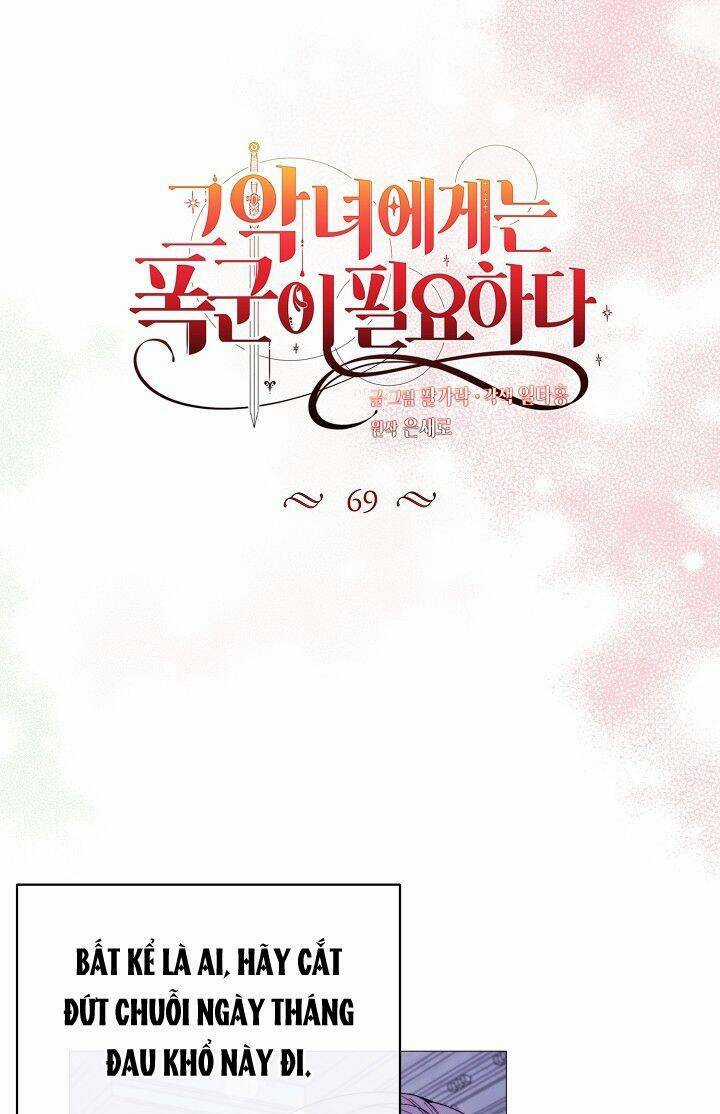 Ác Nữ Cần Bạo Chúa - Chapter 69 - Trang 47