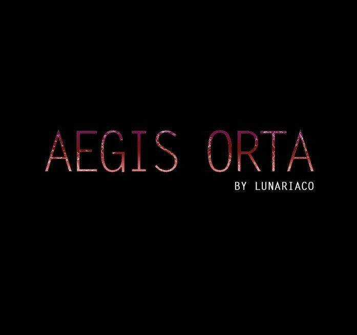 Aegis Orta - Chapter 7 - Trang 4