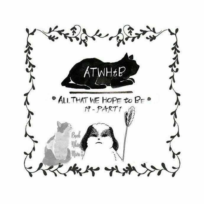 All That We Hope To Be - Chapter 10 - Trang 1