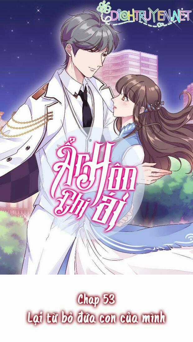 Ẩn Hôn Chí Ái - Chapter 53 - Trang 1