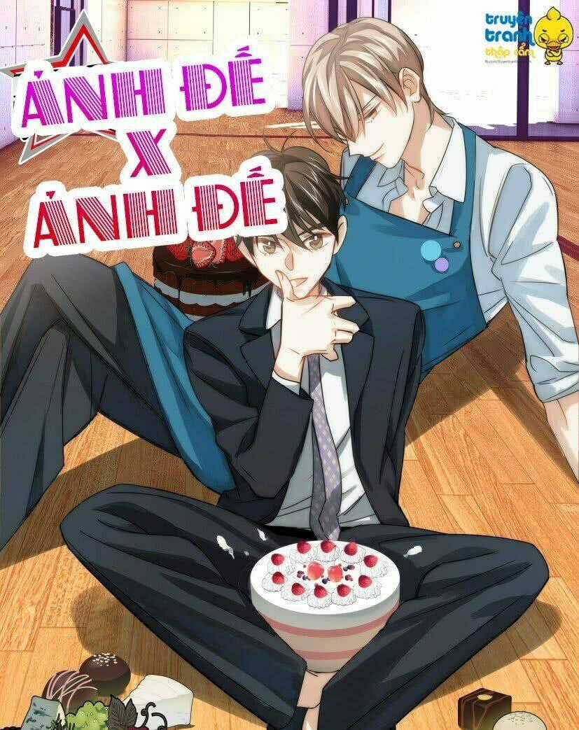 Ảnh Đế X Ảnh Đế - Chapter 10 - Trang 1