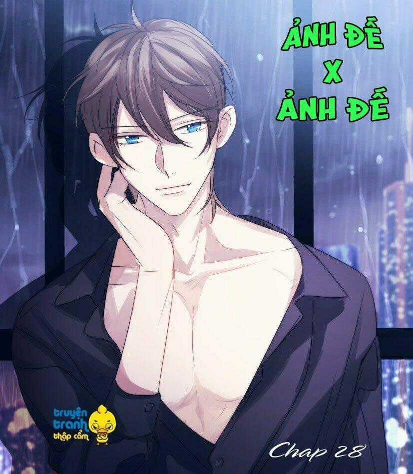 Ảnh Đế X Ảnh Đế - Chapter 28 - Trang 1