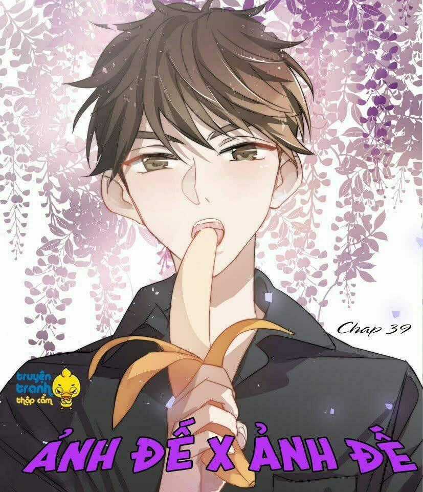 Ảnh Đế X Ảnh Đế - Chapter 39 - Trang 1