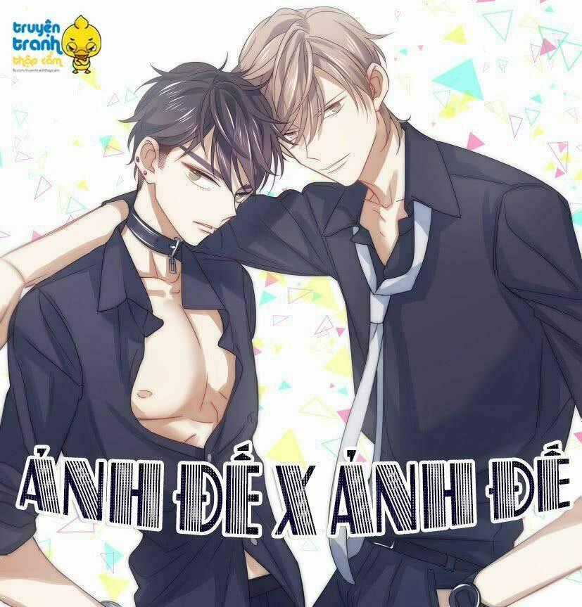 Ảnh Đế X Ảnh Đế - Chapter 6 - Trang 1