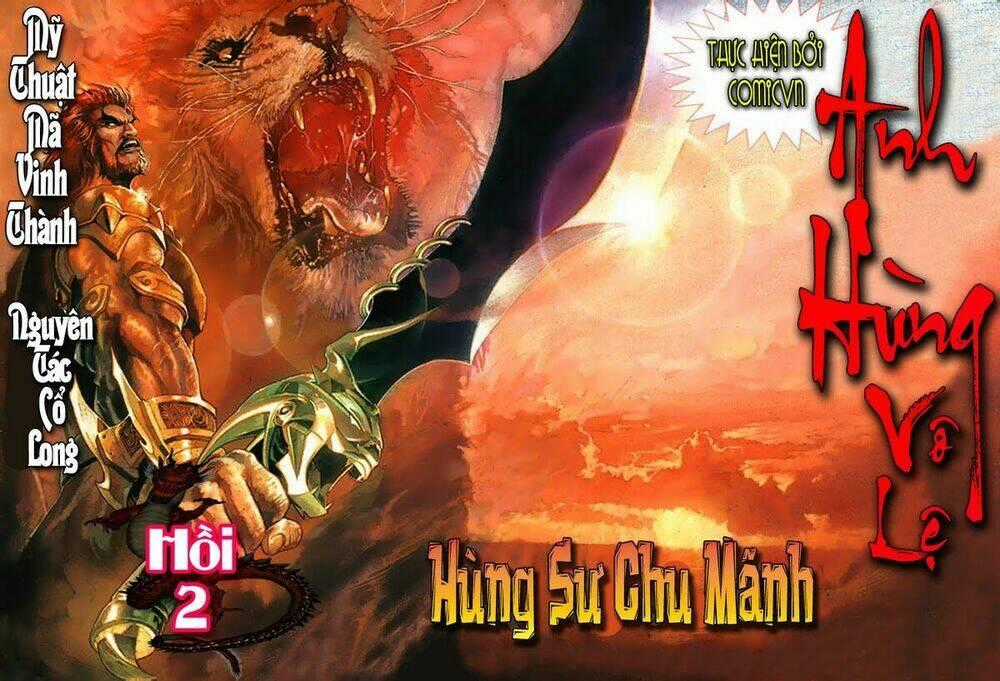 Anh Hùng Vô Lệ - Chapter 2 - Trang 2