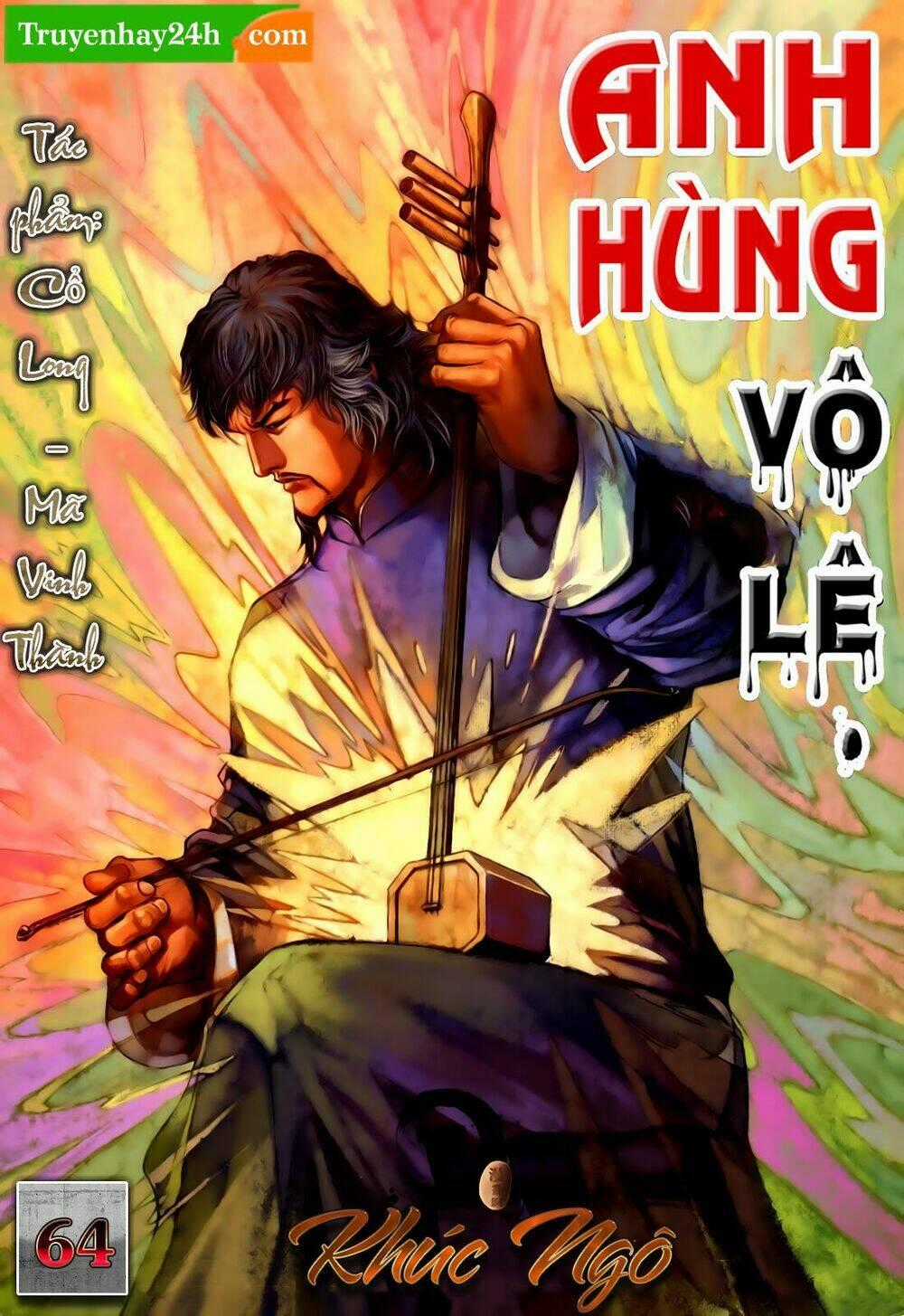 Anh Hùng Vô Lệ - Chapter 64 - Trang 1