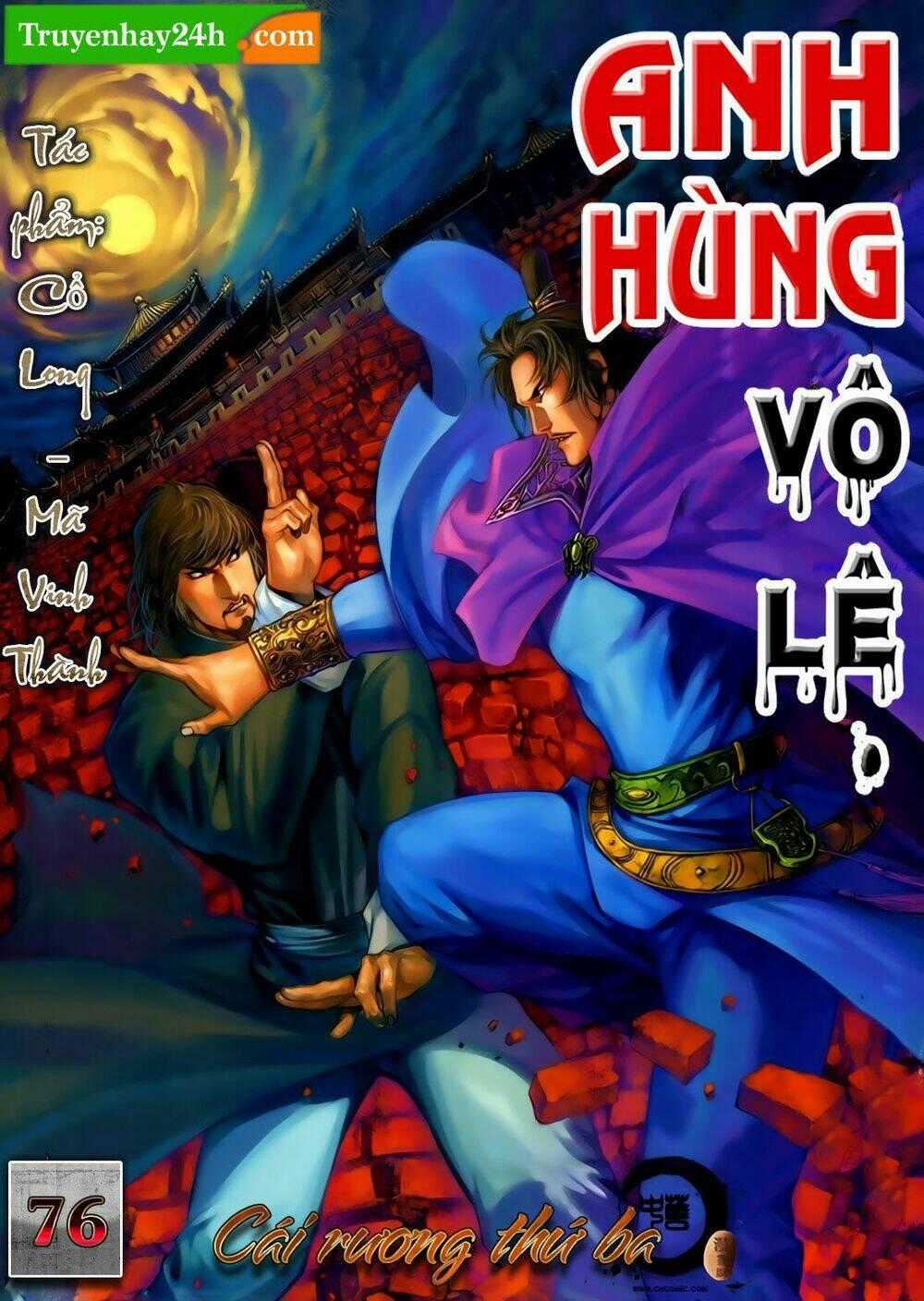 Anh Hùng Vô Lệ - Chapter 76 - Trang 1