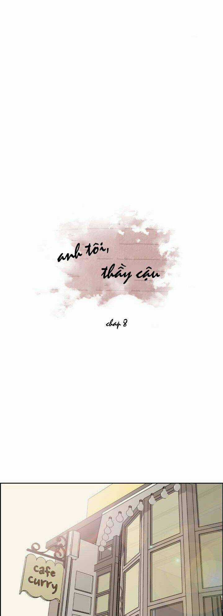 Anh Tôi, Thầy Cậu - Chapter 8 - Trang 4