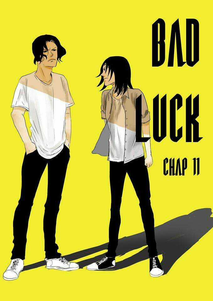 Bad Luck - Chapter 11 - Trang 1