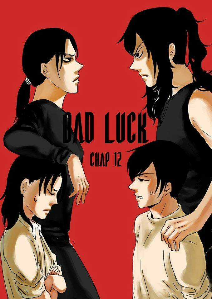Bad Luck - Chapter 12 - Trang 1