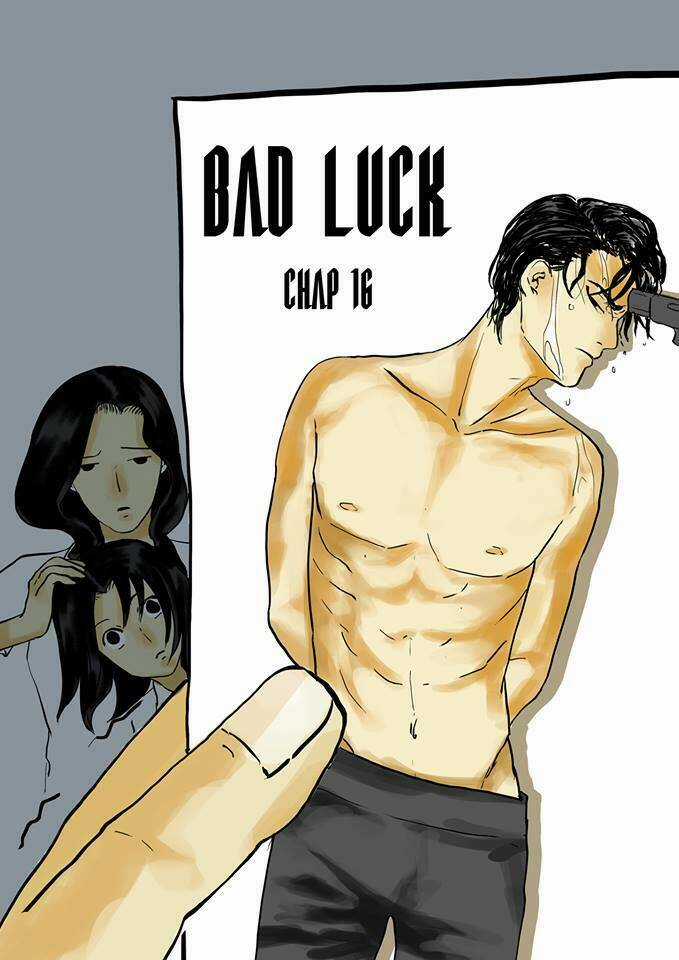 Bad Luck - Chapter 16 - Trang 1