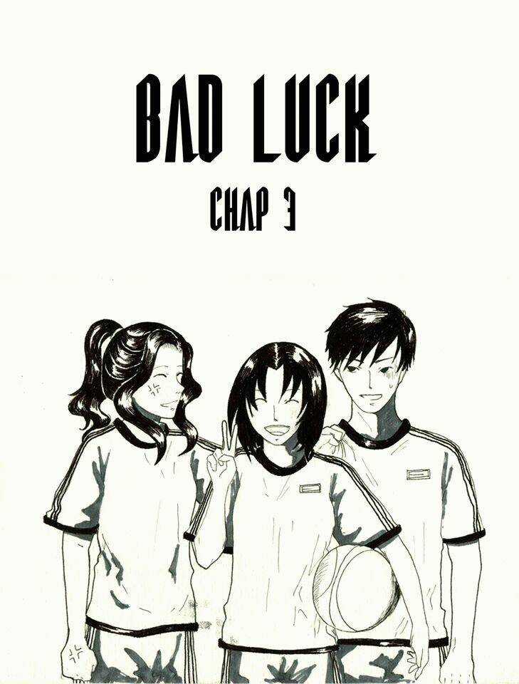 Bad Luck - Chapter 3 - Trang 1
