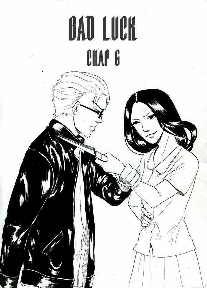 Bad Luck - Chapter 6 - Trang 1