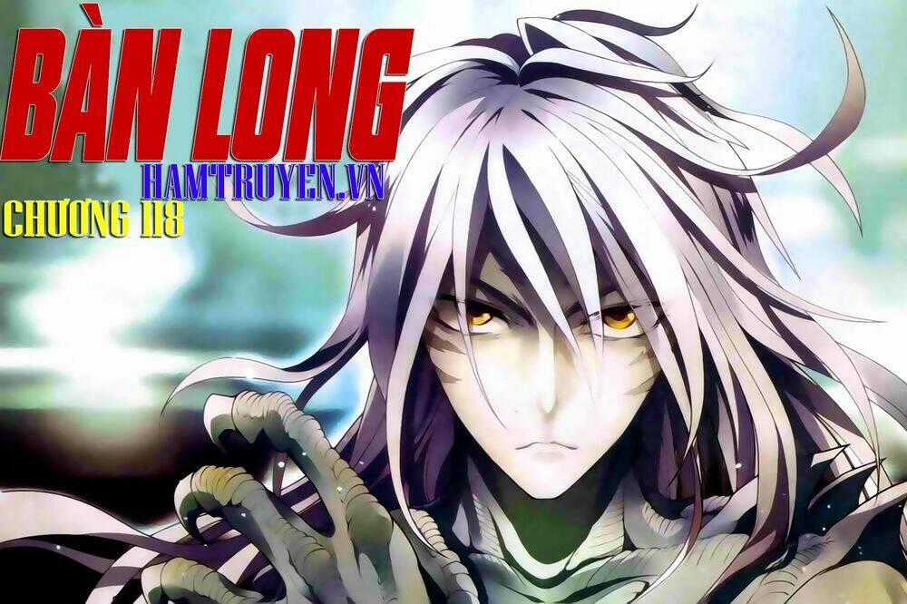Bàn Long Giới Chỉ - Chapter 118 - Trang 1