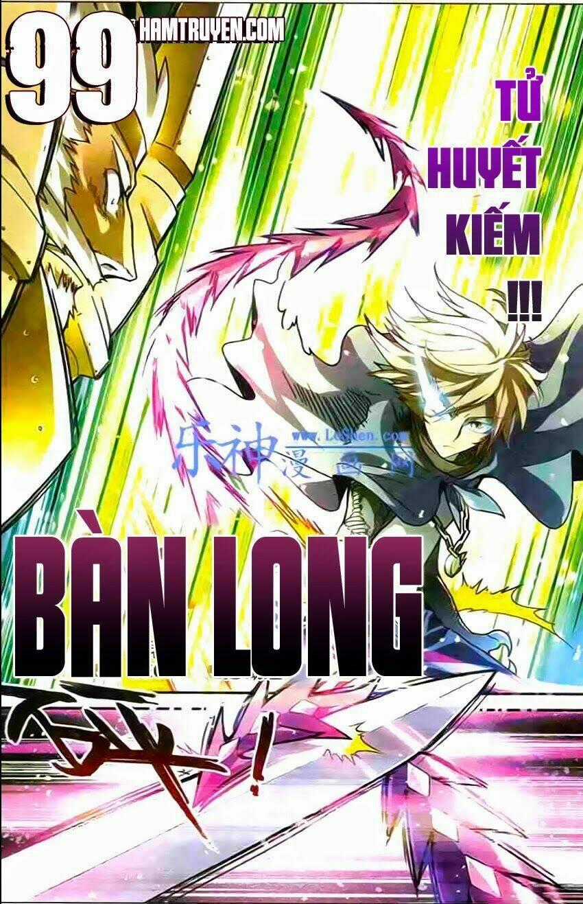 Bàn Long Giới Chỉ - Chapter 99 - Trang 1