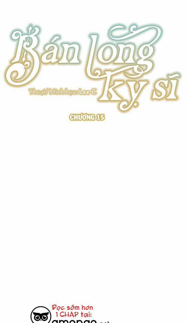 Bán Long Kỵ Sĩ - Chapter 15 - Trang 2