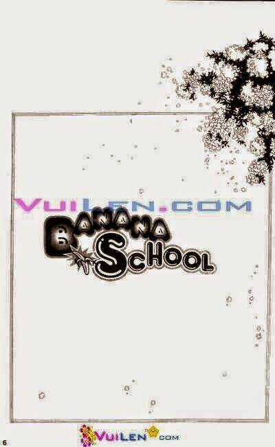 Banana School - Chapter 4 - Trang 6