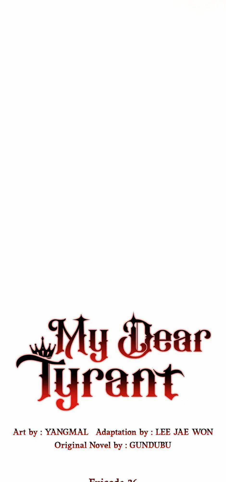 Bạo Chúa Thân Mến - Chapter 36 - Trang 6