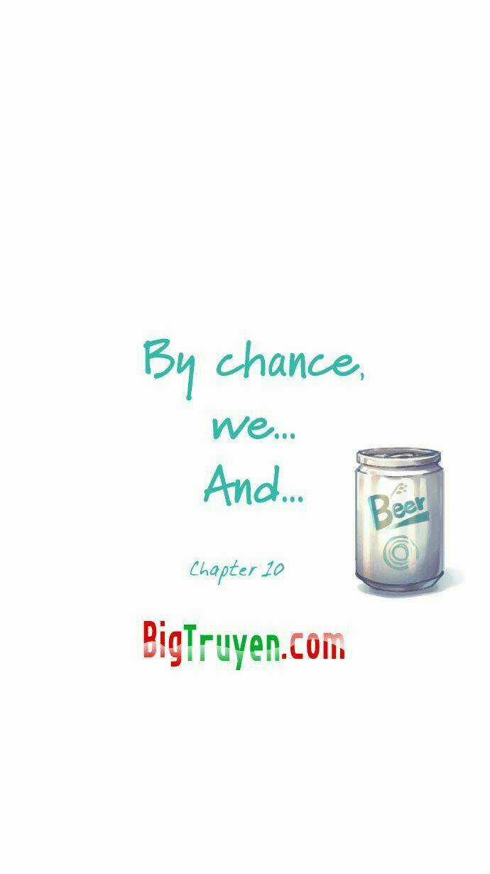 By Chance, We... and... - Chapter 10 - Trang 4