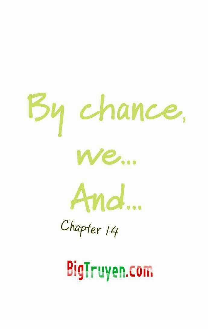 By Chance, We... and... - Chapter 14 - Trang 2