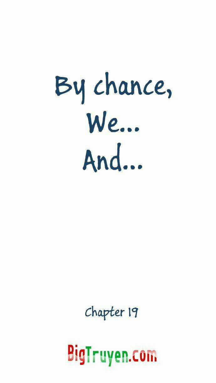By Chance, We... and... - Chapter 19 - Trang 8