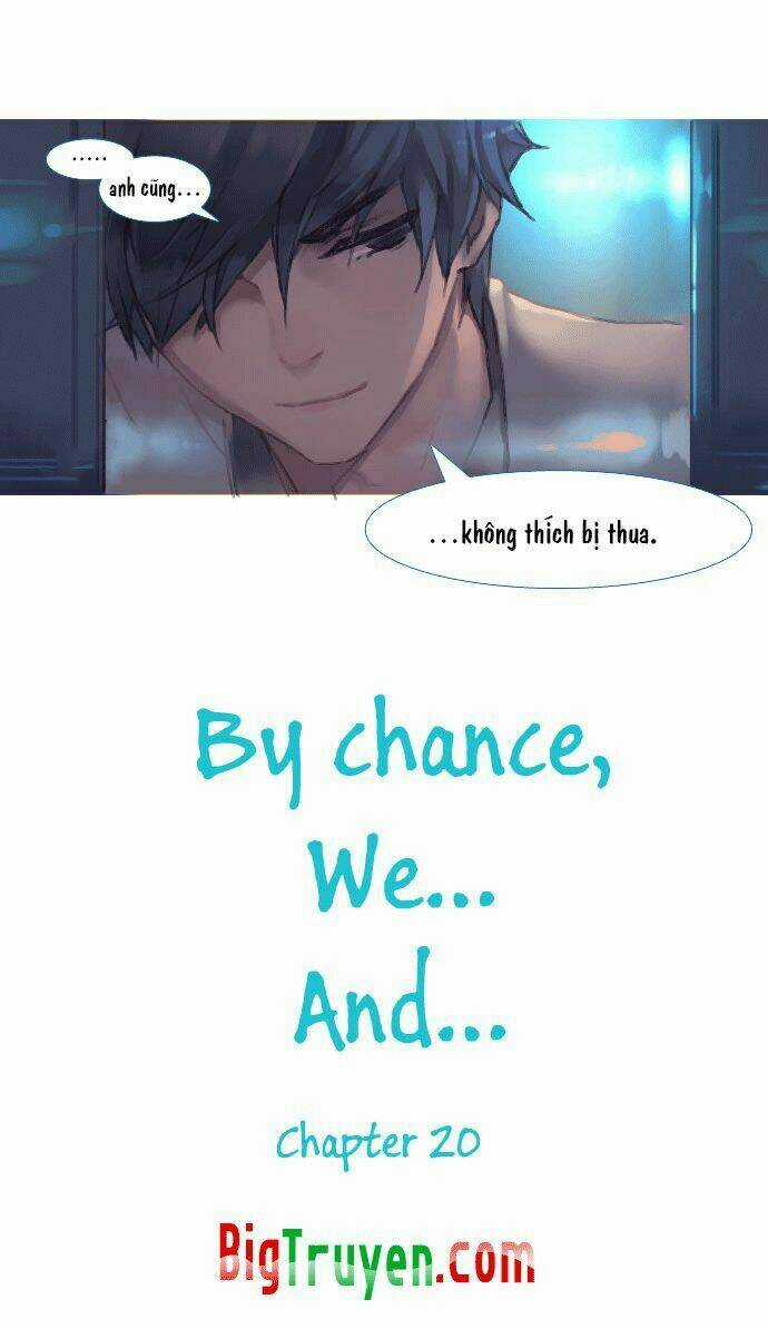 By Chance, We... and... - Chapter 20 - Trang 4