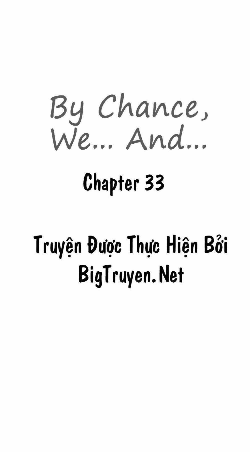 By Chance, We... and... - Chapter 33 - Trang 4
