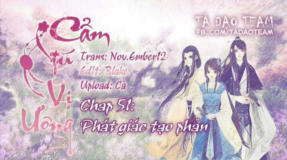 Cẩm Tú Vị Ương - Chapter 51 - Trang 1