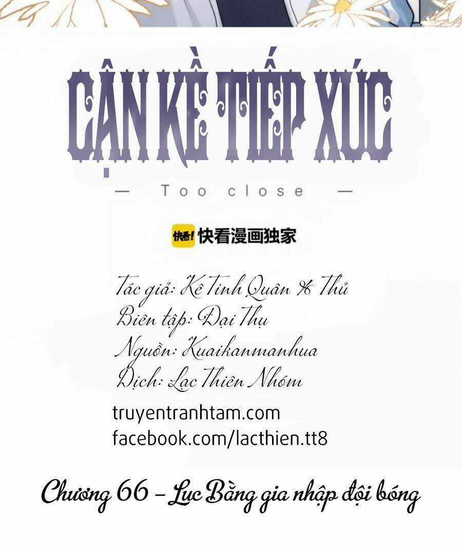 Cận Kề Tiếp Xúc - Chapter 66 - Trang 3