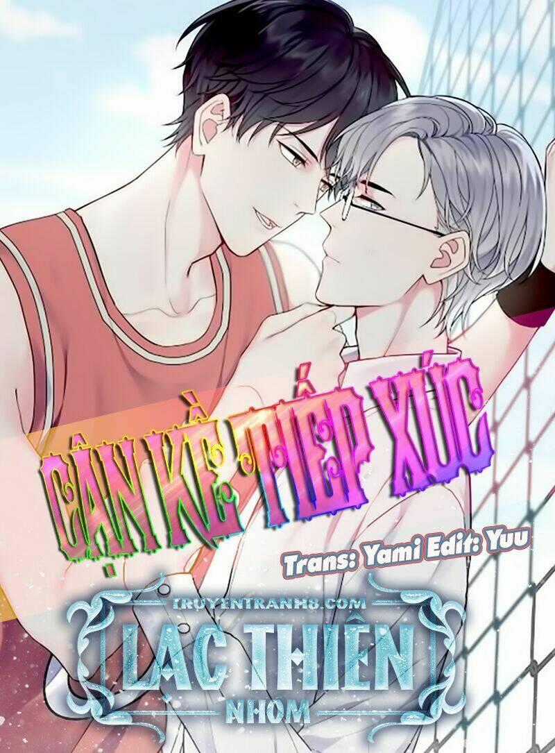 Cận Kề Tiếp Xúc - Chapter 92 - Trang 1