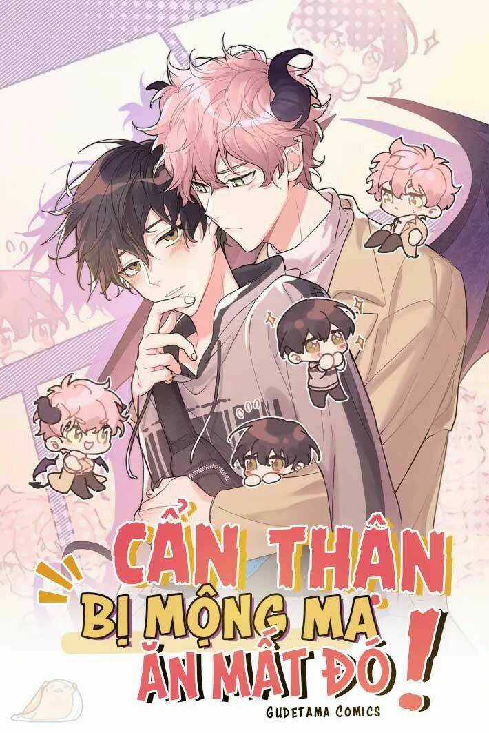 Cẩn Thận Bị Mộng Ma Ăn Mất Đó! - Chapter 17 - Trang 1