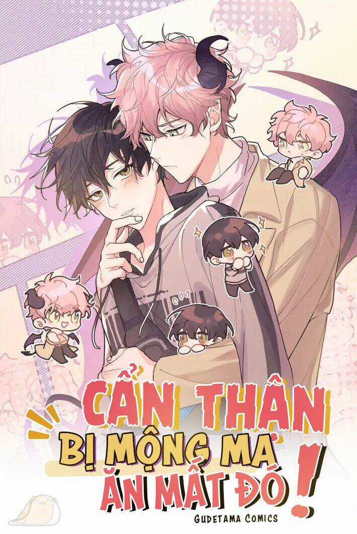 Cẩn Thận Bị Mộng Ma Ăn Mất Đó! - Chapter 33 - Trang 1