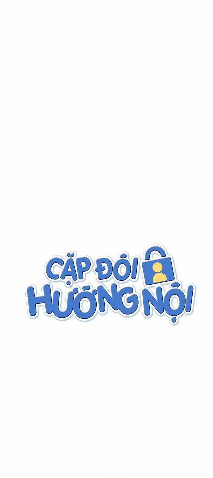 Cặp Đôi Hướng Nội - Chapter 59 - Trang 2