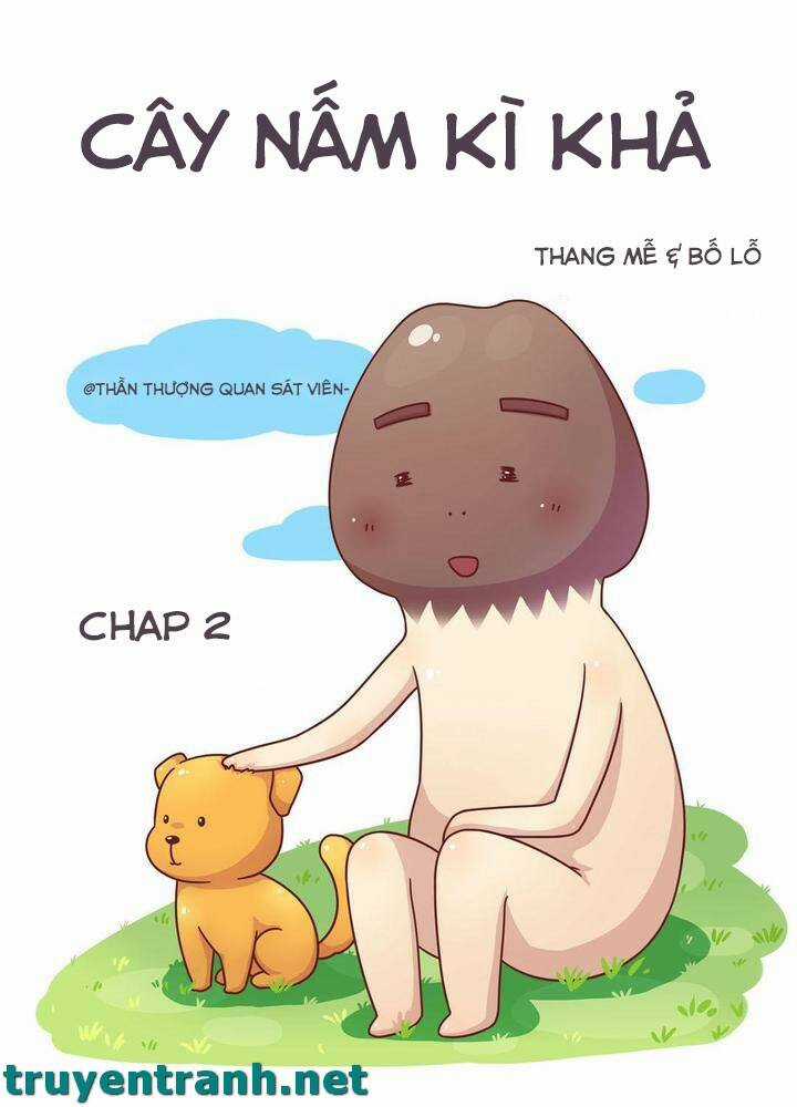 Cây Nấm Kì Khả - Chapter 2 - Trang 2