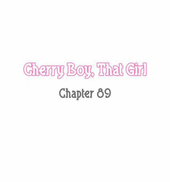 Cherry Boy, That Girl - Chapter 89 - Trang 3