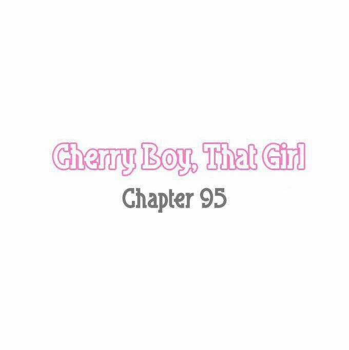 Cherry Boy, That Girl - Chapter 95 - Trang 3