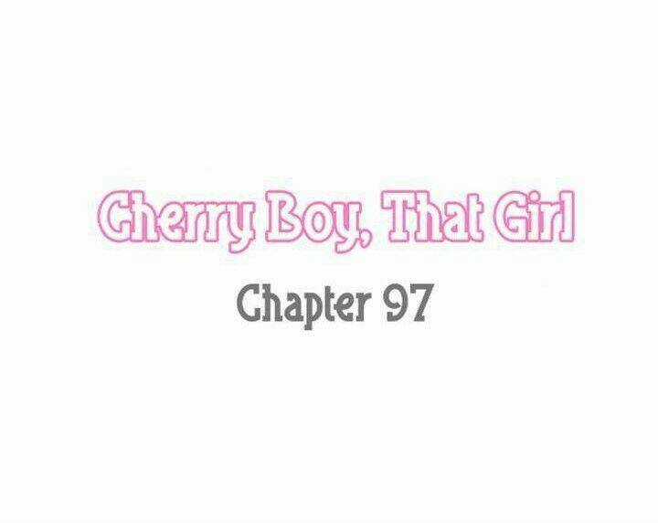 Cherry Boy, That Girl - Chapter 97 - Trang 3