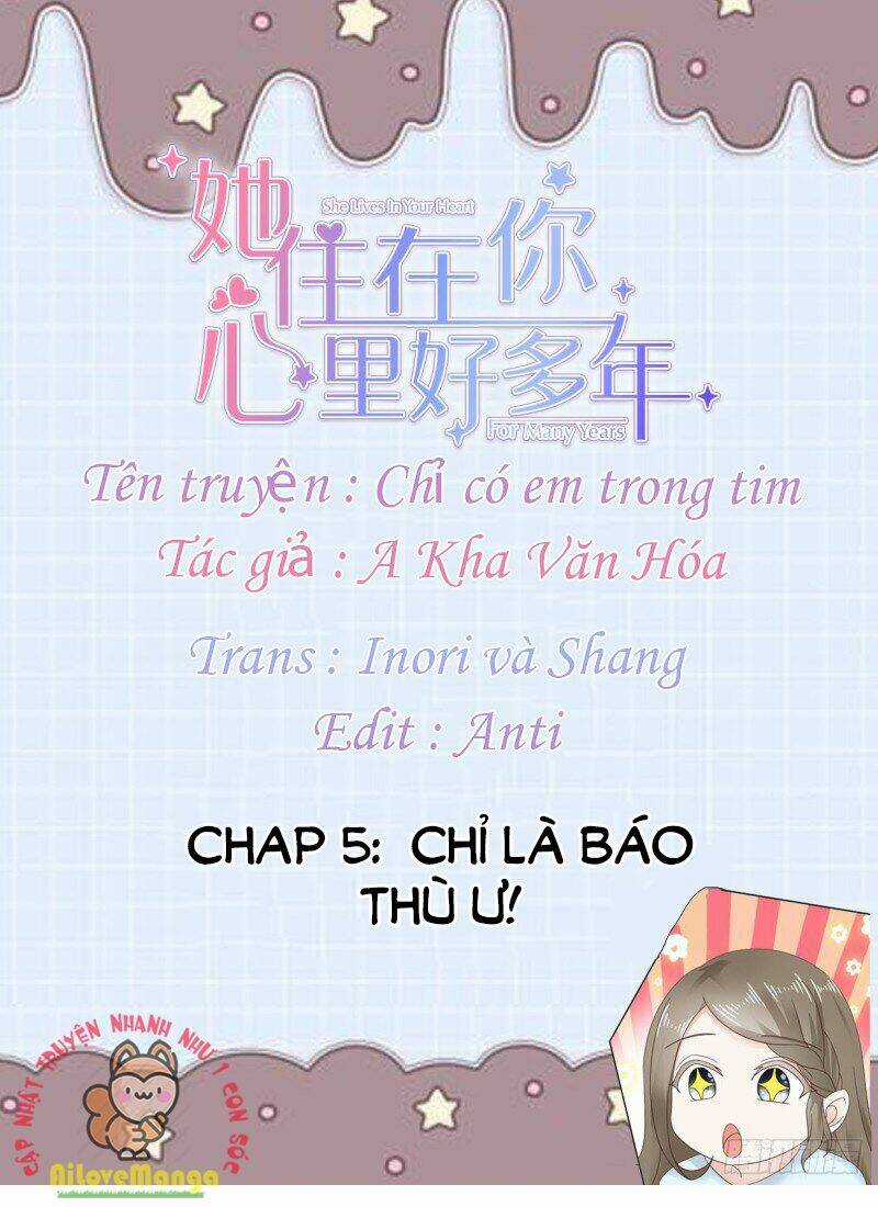 Chỉ Có Em Trong Tim - Chapter 5 - Trang 1