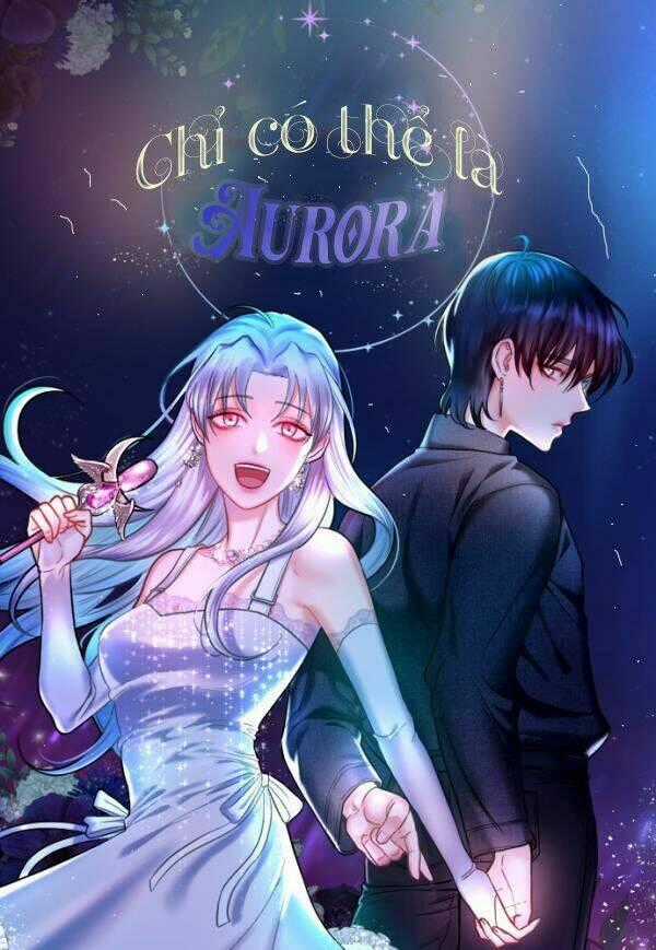 Chỉ Có Thể Là Aurora - Chapter 1 - Trang 2