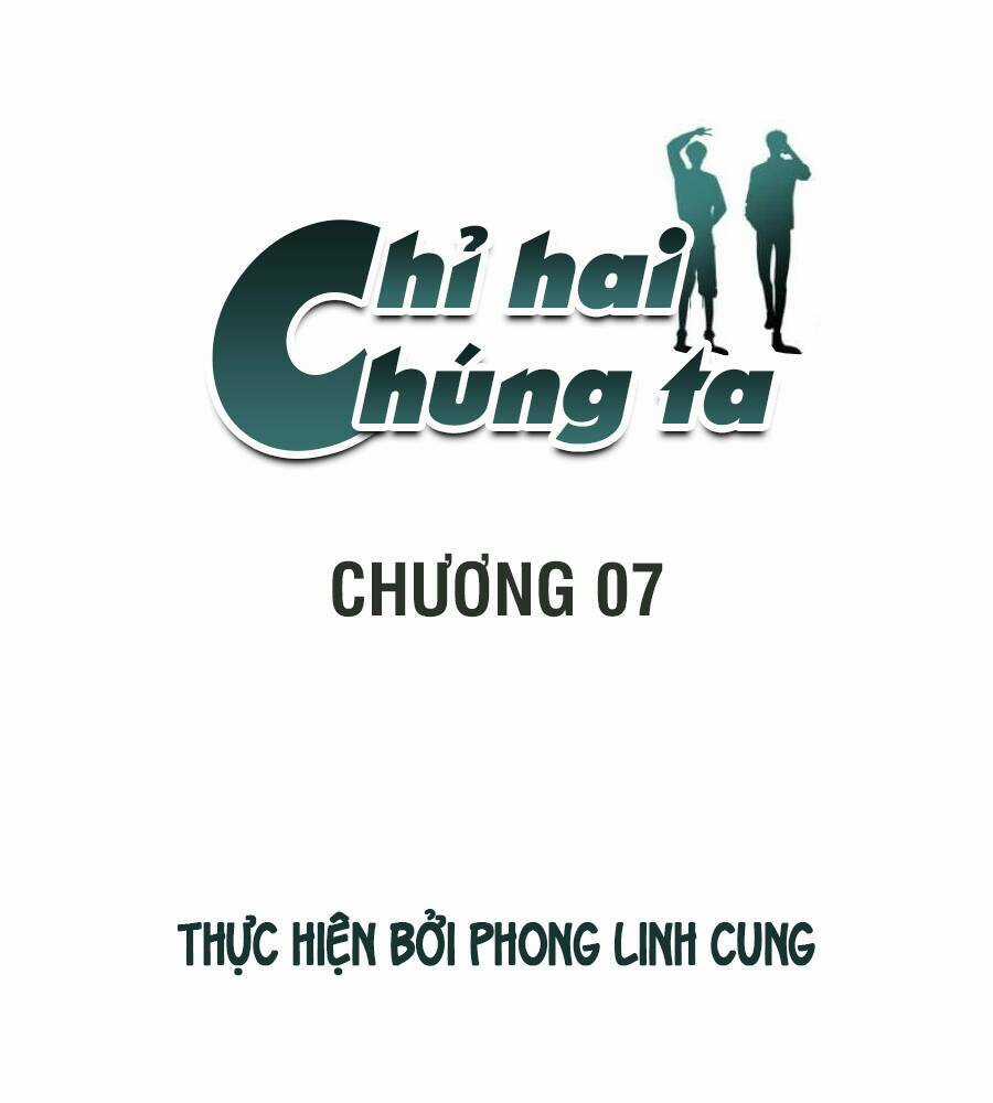 Chỉ Hai Chúng Ta - Chapter 7 - Trang 3