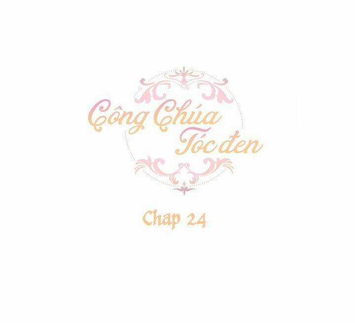 Công Chúa Tóc Đen - Chapter 24 - Trang 1