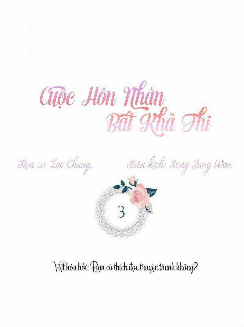 Cuộc Hôn Nhân Bất Khả Thi - Chapter 3 - Trang 4