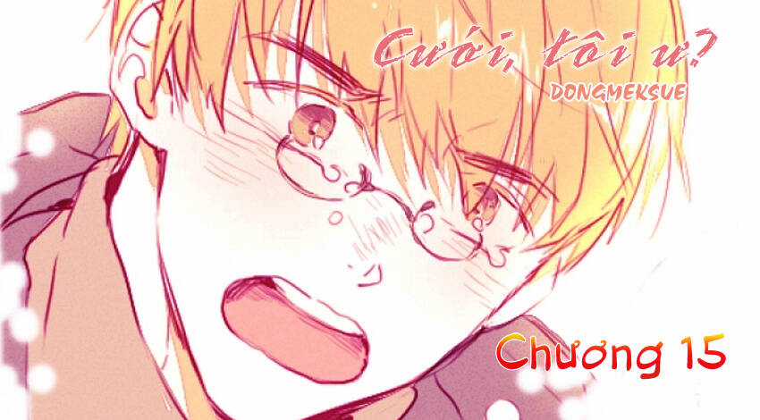 Cưới, Tôi Ư? - Chapter 15 - Trang 3