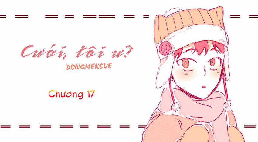 Cưới, Tôi Ư? - Chapter 17 - Trang 3