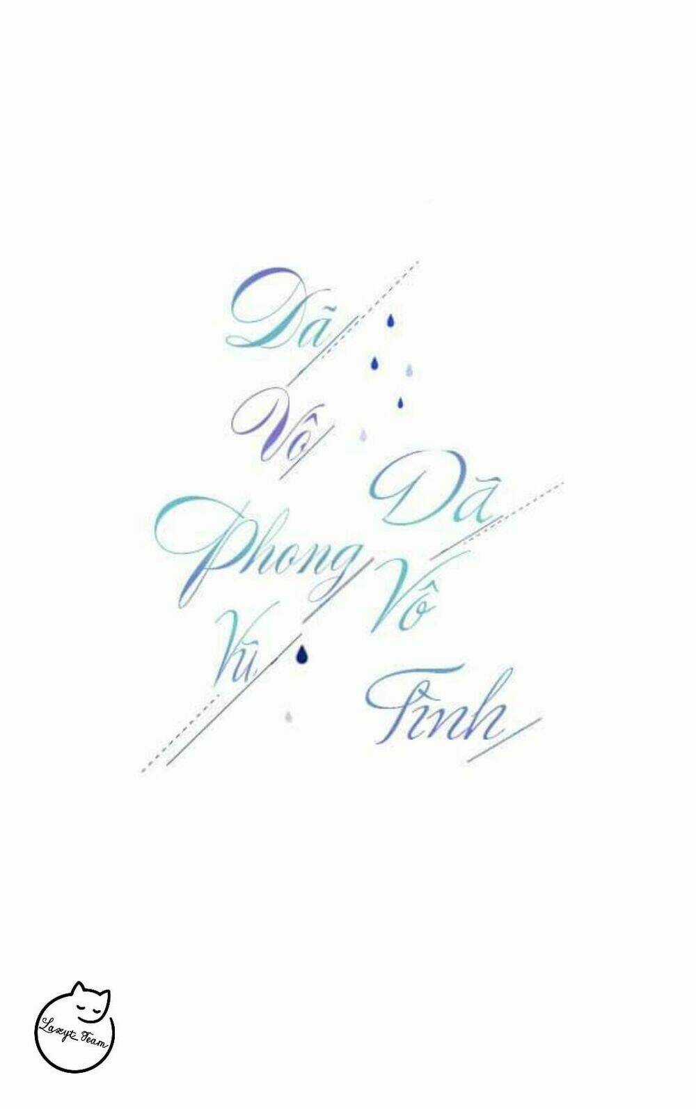 Dã Vô Phong Vũ Dã Vô Tình - Chapter 2 - Trang 4