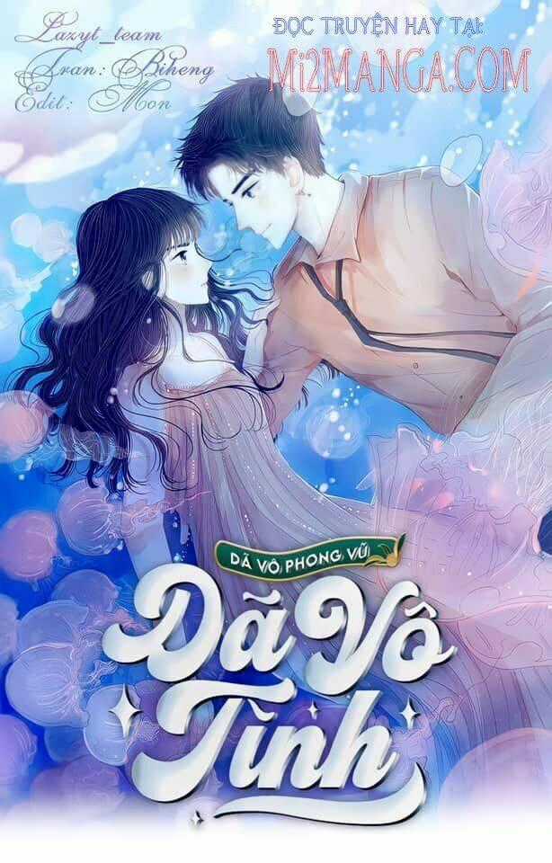 Dã Vô Phong Vũ Dã Vô Tình - Chapter 7 - Trang 1