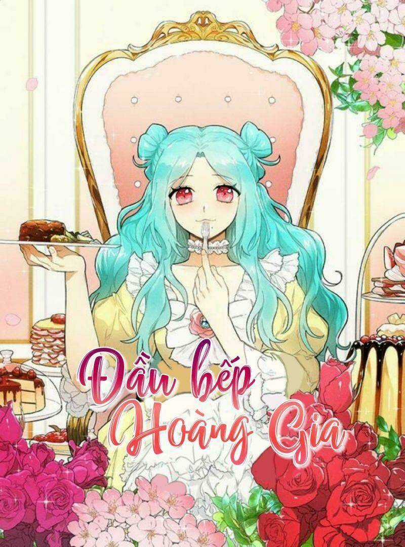 Đầu Bếp Hoàng Gia - Chapter 37 - Trang 1