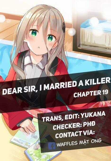 Dear Sir... I Married A Killer - Chapter 19 - Trang 1